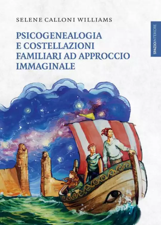 Psicogenealogia_e_costellazioni_familiari_ad_approccio_immaginale_il_nuovo_libro_di_Selene_Calloni_Willams_per_Spazio_Interiore.jpg